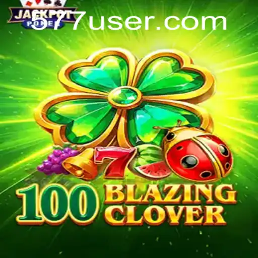 Descubra o Fascinante Mundo de 100BlazingClover: Um Jogo Revolucionário