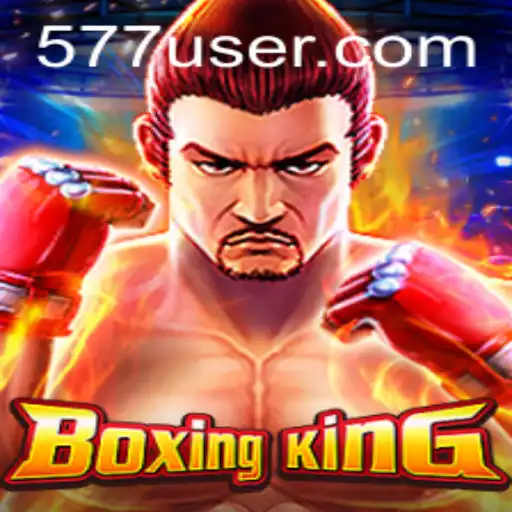 BoxingKing: O Guia Definitivo para o Novo Jogo 577.GAME
